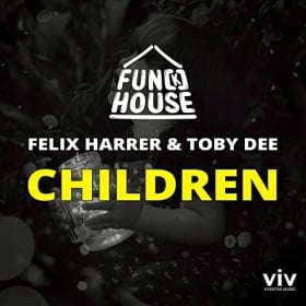 FUN[K]HOUSE, FELIX HARRER, TOBY DEE - CHILDREN